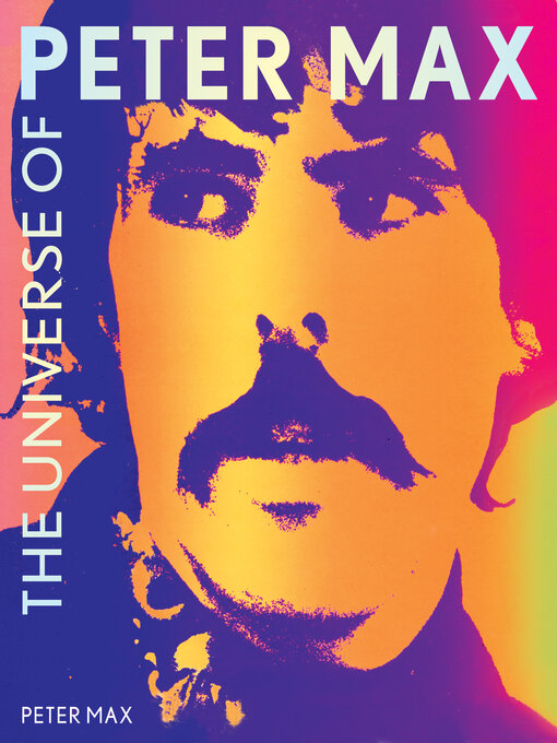 Title details for The Universe According to Peter Max by Peter Max - Available